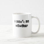 Ich tue nicht Montage Kaffee Tasse