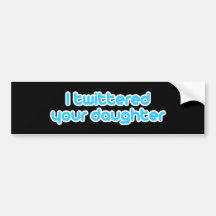 Ich twittered Ihre Tochter Auto Sticker