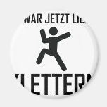 ich wär jetzt lieber klettern kühlschrankmagnet
