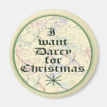 Ich will Darcy für Weihnachten Kühlschrankmagnete