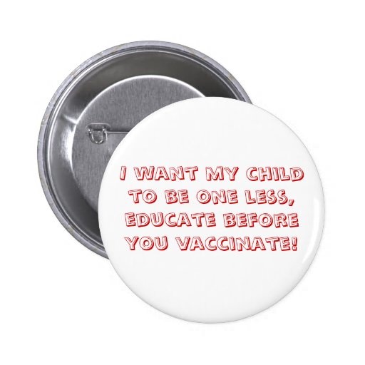 Ich will mein Kind, um eins zu sein weniger, erzie Anstecknadelbuttons