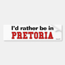 Ich würde eher in Pretoria sein Auto Sticker
