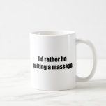 Ich würde vielmehr eine Massage erhalten Kaffeetassen