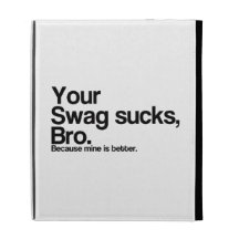Ihr Swag ist zum Kotzen Bro
