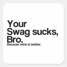 Ihr Swag ist zum Kotzen Bro Quadrataufkleber