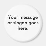Ihre Mitteilung oder Slogan geht hier Kühlschrankmagnet