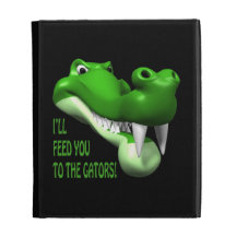 Ill Feed You To The Gators iPad Cases
