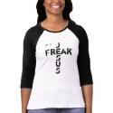 I'm a JESUS FREAK T Shirts