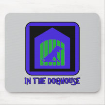 Im Doghouse Mousepads