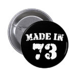 Im Jahre 1973 gemacht Anstecknadelbuttons