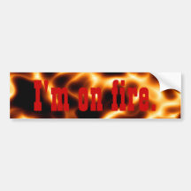 I'm On Fire Bumper Sticker