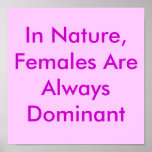 In der Natur sind Frauen immer dominierend Plakatdruck