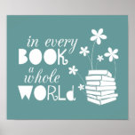 In jedem Buch eine ganze Welt Poster