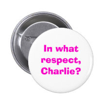 In welchem Respekt Charlie? Buttons