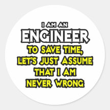 Ingenieur… nehmen an, dass ich nie falsch bin sticker