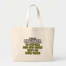 Ingenieur… nehmen an, dass ich nie falsch bin tragetaschen
