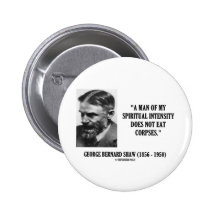 Intensität Georges B. Shaw Spiritual Leichen nicht Button