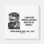 Intensität Georges B. Shaw Spiritual Leichen nicht Kühlschrankmagnete
