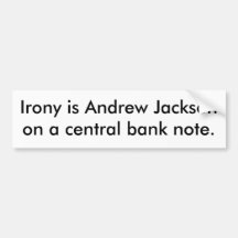 Ironie ist Andrew Jackson auf einer zentralen Bank Autoaufkleber