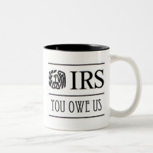 IRS - Sie schulden uns Kaffee Tasse