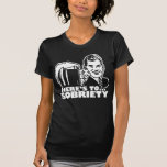 Ist hier zur Nüchternheit Shirt