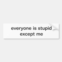 jeder ist ausgenommen mich dumm autosticker