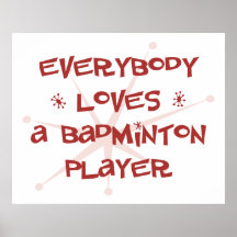 Jeder Lieben ein Badminton-Spieler Plakatdrucke