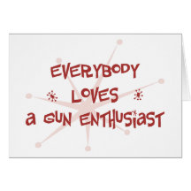 Jeder Lieben ein Gewehr-Enthusiast Grußkarte