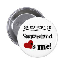 Jemand in die Schweiz-Lieben ich Anstecknadelbuttons