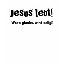 Jesus lebt! (Wer's glaubt, wird selig!) Hemden