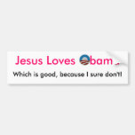 Jesus-Lieben Obama aber ich tun nicht! Autoaufkleb
