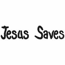 Jesus Saves (behind )
