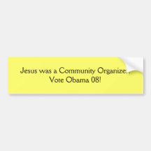 Jesus war eine Gemeinschaft Organizer.Vote Obama 0 Autoaufkleber