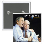 John McCain = George W. Bush Buttons