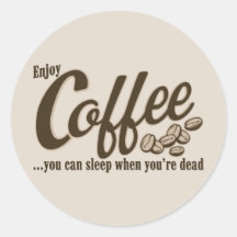 Kaffee können Sie schlafen, wenn Sie tot sind Sticker