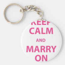 Keep Calm and Marry On Key Chains