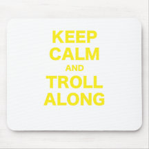 Keep Calm and Troll Along Mouse Pads