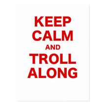 Keep Calm and Troll Along Post Card
