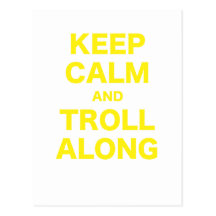 Keep Calm and Troll Along Postcard