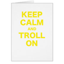 Keep Calm and Troll On Card