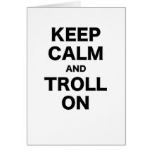 Keep Calm and Troll On Card