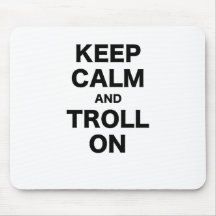 Keep Calm and Troll On Mousepads