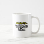 Kein Furcht-… Psychologe ist hier Kaffee Tassen