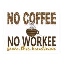 Kein Kaffee kein Workee Beautician Postkarten