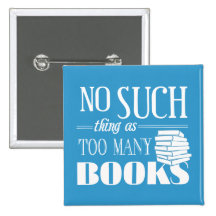 Keine solche Sache wie zu viele Bücher Button