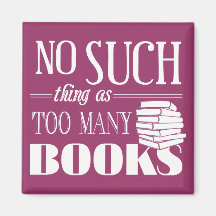 Keine solche Sache wie zu viele Bücher Kühlschrankmagnete