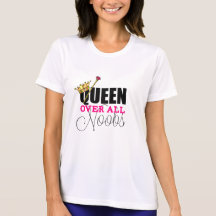 Königin über allem Noobs Tshirts