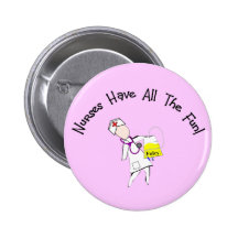 Krankenschwestern haben den ganzen Spaß!  Krankens Button