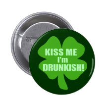 Küssen Sie mich, den ich Drunkish bin Buttons