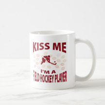 Küssen Sie mich, den ich ein Feld-Hockey-Spieler b Tasse